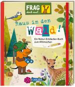 Cover-Bild Frag doch mal ... die Maus: Raus in den Wald!