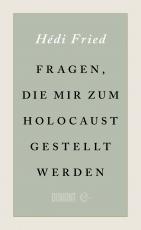 Cover-Bild Fragen, die mir zum Holocaust gestellt werden