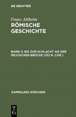 Cover-Bild Franz Altheim: Römische Geschichte / Bis zur Schlacht an der Milvischen Brücke (312 n. Chr.)