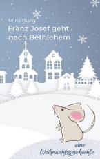 Cover-Bild Franz Josef geht nach Bethlehem