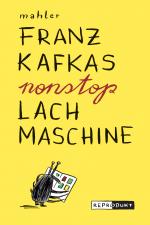 Cover-Bild Franz Kafkas nonstop Lachmaschine