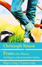 Cover-Bild Franz oder Warum Antilopen nebeneinander laufen