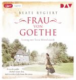 Cover-Bild Frau von Goethe. Er ist der größte Dichter seiner Zeit, doch erst ihre Liebe kann ihn retten