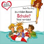 Cover-Bild Freche Mädchen: Die Wilden Rosen: Schule? Total verrückt!