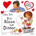 Cover-Bild Freche Mädchen: Drei Küsse zum Dinner