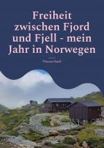 Cover-Bild Freiheit zwischen Fjord und Fjell - mein Jahr in Norwegen