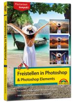 Cover-Bild Freistellen mit Adobe Photoshop und Photoshop Elements - Praxiswissen kompakt