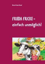 Cover-Bild Frieda Fricke - einfach unmöglich!