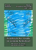 Cover-Bild Friedrich der Große, 1740 bis 1763; Band 3 von: Friedrich der Große in seinem Schicksal