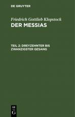 Cover-Bild Friedrich Gottlieb Klopstock: Der Messias / Dreyzehnter bis zwanzigster Gesang