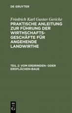 Cover-Bild Friedrich Karl Gustav Gericke: Praktische Anleitung zur Führung der... / Vom Erdrinden- oder Erdflächen-Baue