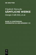 Cover-Bild Friedrich Nietzsche: Sämtliche Werke / Einführung. Kommentar zu den Bänden 1–13