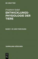 Cover-Bild Friedrich Seidel: Entwicklungsphysiologie der Tiere / Ei und Furchung