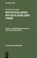 Cover-Bild Friedrich Seidel: Entwicklungsphysiologie der Tiere / Körpergrundgestalt und Organbildung
