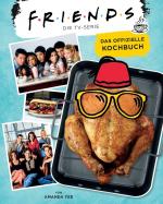 Cover-Bild Friends: Die TV-Serie: Das offizielle Kochbuch