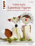 Cover-Bild Fröhlich-bunte Kaminholz-Figuren