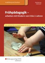Cover-Bild Frühpädagogik - arbeiten mit Kindern von 0 bis 3 Jahren