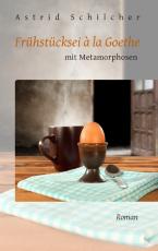 Cover-Bild Frühstücksei à la Goethe mit Metamorphosen