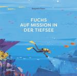 Cover-Bild Fuchs auf Mission in der Tiefsee