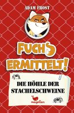 Cover-Bild Fuchs ermittelt! Die Höhle der Stachelschweine – Band 3