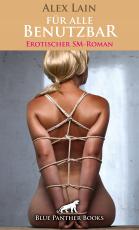 Cover-Bild Für alle Benutzbar | Erotischer SM-Roman