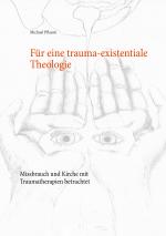 Cover-Bild Für eine trauma-existentiale Theologie