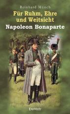 Cover-Bild Für Ruhm, Ehre und Weitsicht – Napoleon Bonaparte