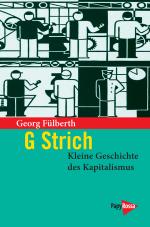 Cover-Bild G Strich. Kleine Geschichte des Kapitalismus