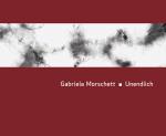 Cover-Bild Gabriela Morschett – Unendlich