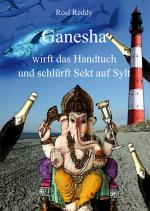 Cover-Bild Ganesha wirft das Handtuch und schlürft Sekt auf Sylt