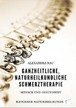 Cover-Bild Ganzheitliche, naturheilkundliche Schmerztherapie