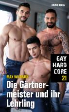 Cover-Bild Gay Hardcore 21: Die Gärtnermeister und ihr Lehrling