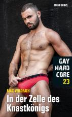 Cover-Bild Gay Hardcore 23: In der Zelle des Knastkönigs