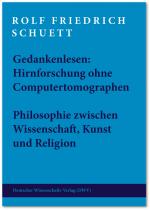 Cover-Bild Gedankenlesen: Hirnforschung ohne Computertomographen. Philosophie zwischen Wissenschaft, Kunst und Religion