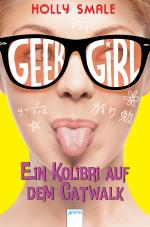 Cover-Bild Geek Girl (2). Ein Kolibri auf dem Catwalk