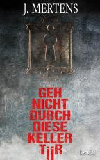 Cover-Bild Geh nicht durch diese Kellertür