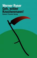 Cover-Bild Geh, wilder Knochenmann!