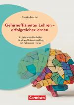Cover-Bild Gehirneffizientes Lehren - erfolgreicher lernen - Aktivierende Methoden für einen Unterrichtsalltag mit Fokus und Humor