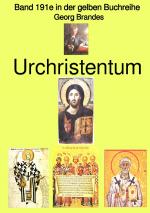 Cover-Bild gelbe Buchreihe / Georg Brandes: Urchristentum – Band 191e in der gelben Buchreihe – bei Jürgen Ruszkowski