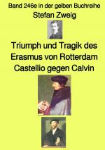 Cover-Bild gelbe Buchreihe / Triumph und Tragik des Erasmus von Rotterdam – Band 246e in der gelben Buchreihe – Farbe – bei Jürgen Ruszkowski