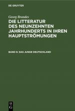 Cover-Bild Georg Brandes: Die Litteratur des neunzehnten Jahrhunderts in ihren Hauptströmungen / Das junge Deutschland