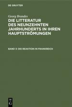 Cover-Bild Georg Brandes: Die Litteratur des neunzehnten Jahrhunderts in ihren Hauptströmungen / Die Reaktion in Frankreich