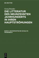 Cover-Bild Georg Brandes: Die Litteratur des neunzehnten Jahrhunderts in ihren Hauptströmungen / Die romantische Schule in Frankreich