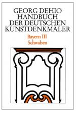 Cover-Bild Georg Dehio: Dehio - Handbuch der deutschen Kunstdenkmäler / Dehio - Handbuch der deutschen Kunstdenkmäler / Bayern Bd. 3