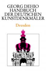 Cover-Bild Georg Dehio: Dehio - Handbuch der deutschen Kunstdenkmäler / Dehio - Handbuch der deutschen Kunstdenkmäler / Dresden