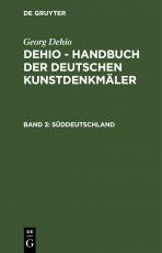 Cover-Bild Georg Dehio: Dehio - Handbuch der deutschen Kunstdenkmäler / Süddeutschland