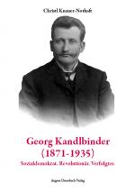Cover-Bild Georg Kandlbinder (1871-1935): Sozialdemokrat. Revolutionär. Verfolgter