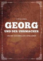 Cover-Bild Georg und der Uhrmacher - Und das Geheimnis der 4 Spieluhren