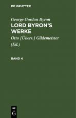 Cover-Bild George Gordon Byron: Lord Byron’s Werke / George Gordon Byron: Lord Byron’s Werke. Band 4