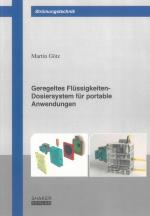 Cover-Bild Geregeltes Flüssigkeiten-Dosiersystem für portable Anwendungen